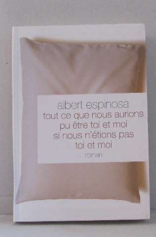 couverture de : Tout ce que nous aurions pu &ecirc;tre toi et moi si nous n'&eacute;ti...