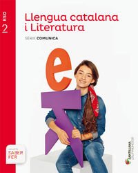Llengua catalana i literatura serie comunica 2 eso saber fer