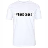 Sie lieben oder verehren Ladbergen ... zeigen Sie es durch unser individuell bedrucktes Marken T-Shirt .... ein muss für jeden Fan
