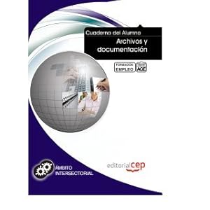 Cuaderno del Alumno Archivos y documentación. Formación para el Empleo (Formacion Intersectorial)