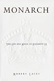 Monarch: The Life and Reign of Elizabeth II Monarch: The Life and Reign of Elizabeth II