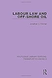 Image de Labour Law and Off-Shore Oil: Volume 13