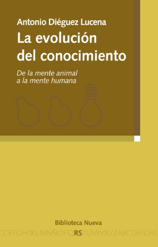 LA EVOLUCIÓN DEL CONOCIMIENTO (Razón y sociedad) por Antonio Diéguez Lucena