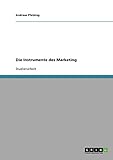 Die Instrumente des Marketing by Andreas Pfetzing