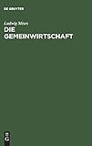 Die Gemeinwirtschaft: Untersuchungen über den Sozialismus by Ludwig Mises