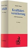 Image de Kraftfahrtversicherung: Kommentar zu den Allgemeinen Bedingungen für die Kraftfahrtversicherung - A