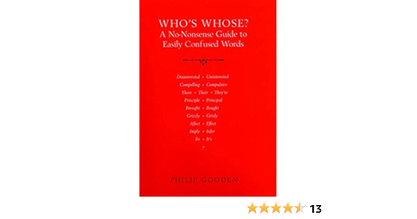 Who S Whose A No Nonsense Guide To Easily Confused Words Amazon De Gooden Philip Fremdsprachige Bucher
