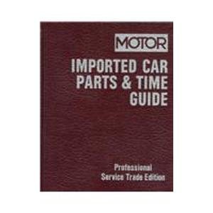 Imported Car Parts & Time Guide (Motor Imported Car Parts and Labor Guide)