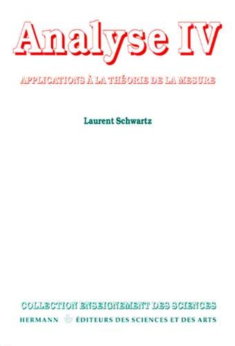 Télécharger Analyse, Tome IV: Applications à la théorie de la mesure PDF Ebook En Ligne