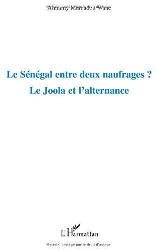 Free Le Senegal Entre Deux Naufrages Le Joola Et L Alternance Pdf Download Amilcarehengist