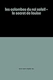 les colombes du roi soleil - le secret de louise