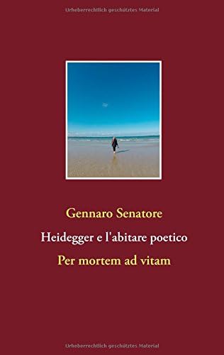 Heidegger e l'abitare poetico: Per mortem ad vitam