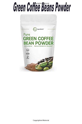 Preisvergleich Produktbild Green Coffee Beans Powder