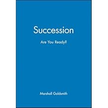 Succession: Are You Ready? by Marshall Goldsmith (2009-02-10)