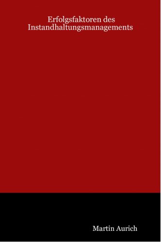 Erfolgsfaktoren des Instandhaltungsmanagements