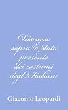Discorso Sopra Lo Stato Presente Dei Costumi Degl'italiani