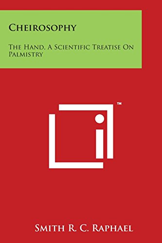 Cheirosophy: The Hand, A Scientific Treatise On Palmistry