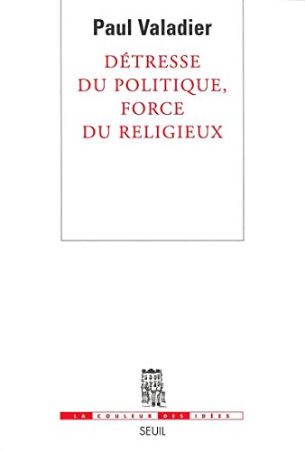 Télécharger Détresse du politique, force du religieux livre En ligne