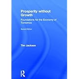 Prosperity without Growth: Foundations for the Economy of Tomorrow
