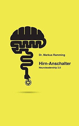 Hirn-Anschalter: Neuroleadership 2.0