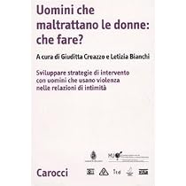 Uomini che maltrattano le donne: che fare? Svilppare strategie di ...