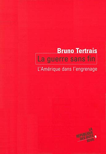 La Guerre sans fin : L' Amérique dans l'engrenage La Guerre sans fin : L' Amérique dans l'engrenage