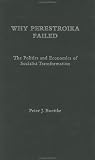 Image de Why Perestroika Failed: The Politics and Economics of Socialist Transformation