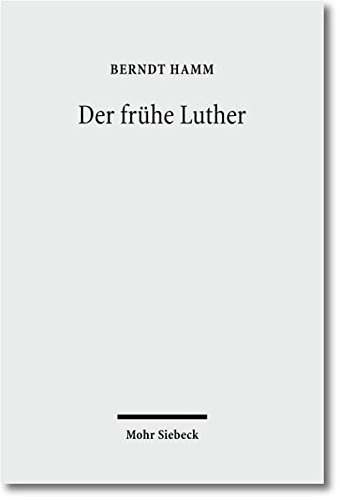 Download Der frühe Luther: Etappen reformatorischer Neuorientierung Download Der frühe Luther: Etappen reformatorischer Neuorientierung