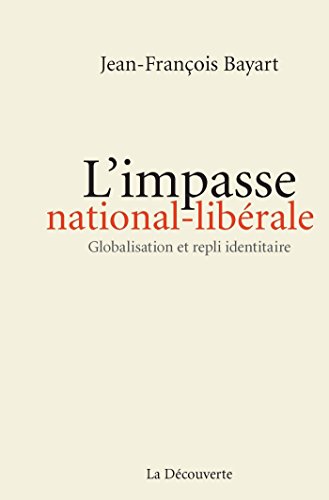 L'impasse national-libérale (CAHIERS LIBRES) L'impasse national-libérale (CAHIERS LIBRES)