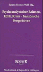 Psychoanalytische Blätter, Bd.8, Psychoanalytischer Rahmen, Ethik, Krisis - französische Perspektiven