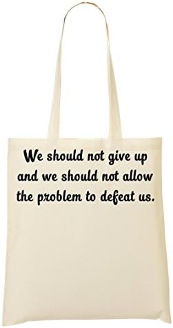 We Should Not Give Up A. P. J. Abdul Kalam Motivation Inspiration Quote Shopping Tote Bag