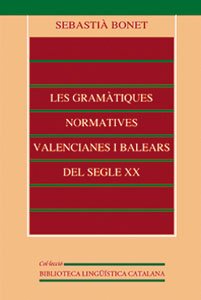 Les gramàtiques normatives valencianes i balears del segle XX livre