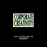 Corporate Creativity: How Innovation and Improvement Actually Happen by
