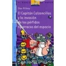 El Capitan Calzoncillos y la Invasion de los Perfidos Tiparracos del Espacio