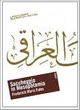 Image de Saccheggio in Mesopotamia. Il Museo di Baghdad dalla nascita dell'Iraq a oggi