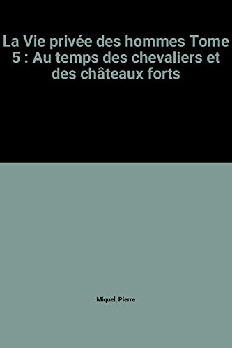 Au temps des chevaliers et des châteaux forts