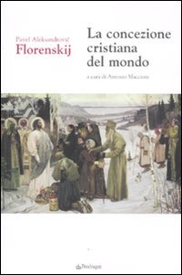 La concezione cristiana del mondo La concezione cristiana del mondo