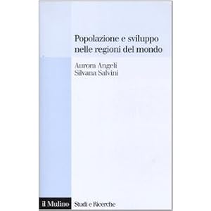 Popolazione e sviluppo nelle regioni del mondo. Convergenze e divergenze nei comportamenti demografici Popolazione e sviluppo nelle regioni del mondo. Convergenze e divergenze nei comportamenti demografici