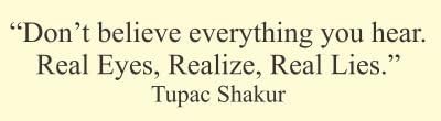 1 X Don't believe everything you hear. Real Eyes, Realize, Real Lies. Tupac Shakur Vinyl wall art Inspirational quotes and saying home decor decal sticker by Quote It