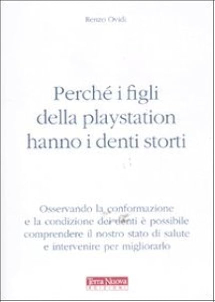 Perche I Figli Della Playstation Hanno I Denti Storti Amazon It Ovidi Renzo Libri