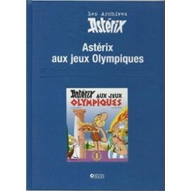 ASTERIX AUX JEUX OLYMPIQUES - LES ARCHIVES ASTERIX ASTERIX AUX JEUX OLYMPIQUES - LES ARCHIVES ASTERIX