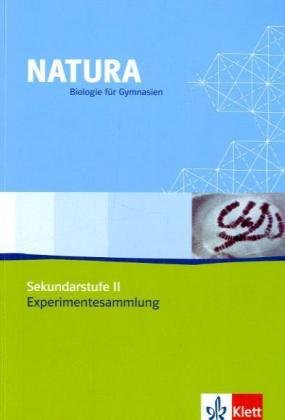 Natura Biologie Oberstufe Experimentesammlung: Lehrermaterialien Klassen 10-13 (Natura Biologie. Ausgabe ab 2000)