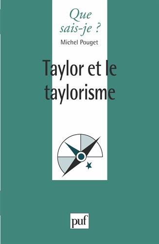 Taylor et le Taylorisme Taylor et le Taylorisme