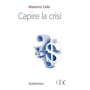 Capire la crisi (Scrivere il presente)