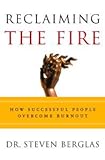 Image de Reclaiming the Fire: How Successful People Overcome Burnout