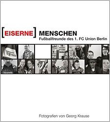 Download Eiserne Menschen: Fussballfreunde des 1. FC Union Berlin Download Eiserne Menschen: Fussballfreunde des 1. FC Union Berlin