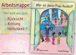 Download Arbeitsmappe:Wer ist denn Frau Sudek?: Wer weiss was über Rücksicht, Achtung, Höflichkeit? Download Arbeitsmappe:Wer ist denn Frau Sudek?: Wer weiss was über Rücksicht, Achtung, Höflichkeit?