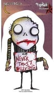 Agorables - Never Trust the Living Zombie Sticker Decal - 3.5" x 5.75" - Weather Resistant, Long Lasting for Any Surface