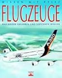 Wissen mit Pfiff. Flugzeuge: Was Kinder erfahren und verstehen wollen by 