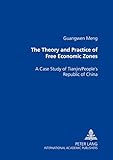Image de The Theory And Practice Of Free Economic Zones: A Case Study Of Tianjin/people's Republic Of China